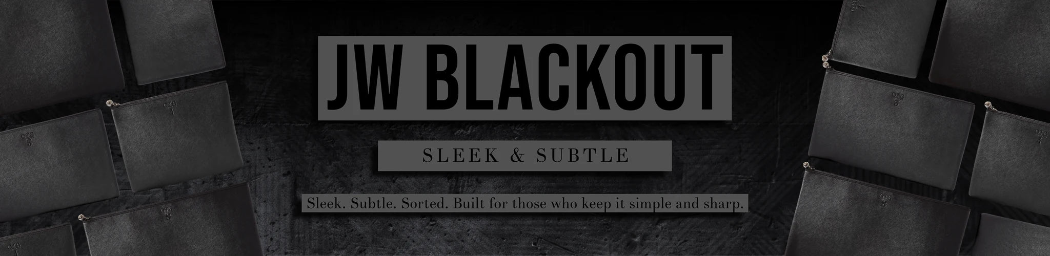 JW Blackout — Sleek & Subtle. Sleek. Subtle. Sorted. Built for those who keep it simple and sharp.